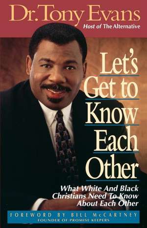 Lets Get to Knw Each Othr de Tony Evans