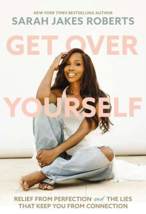 Get Over Yourself de Sarah Jakes Roberts