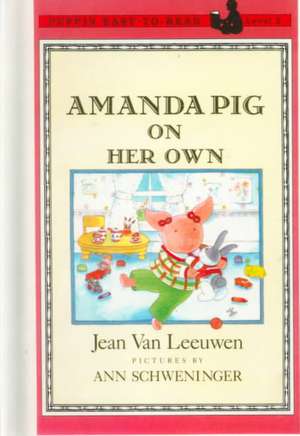 Amanda Pig on Her Own de Jean Van Leeuwen