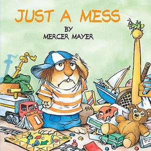 Just a Mess de Mercer Mayer