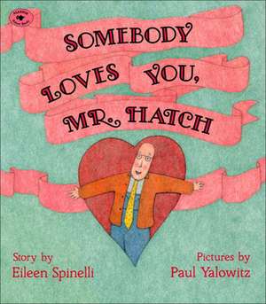 Somebody Loves You, Mr. Hatch de Eileen Spinelli