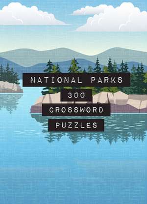 National Parks: 300 Crossword Puzzles de Evan Kalish