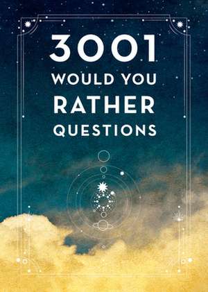 3,001 Would You Rather Questions - Second Edition de Editors of Chartwell Books