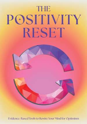 The Positivity Reset de Editors Of Chartwell Books