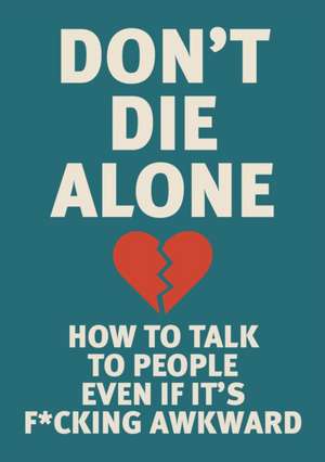 Don't Die Alone de Editors Of Chartwell Books