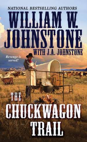 The Chuckwagon Trail de William W. Johnstone