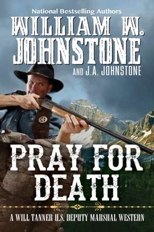 Pray for Death de William W. Johnstone