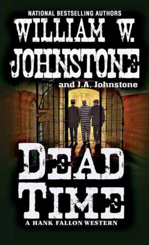 Dead Time de William W. Johnstone