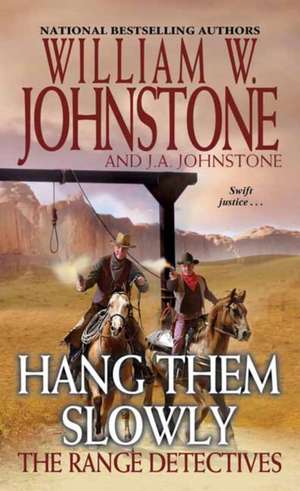 Hang Them Slowly de William W. Johnstone