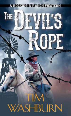 The Devil's Rope de Tim Washburn