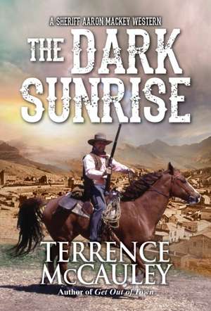 The Dark Sunrise de Terrence Mccauley