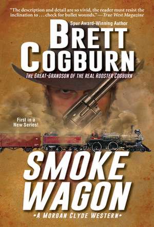 Smoke Wagon de Brett Cogburn