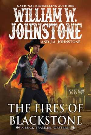 The Fires of Blackstone de William W. Johnstone