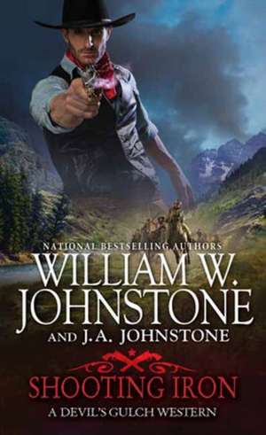 Shooting Iron de William W. Johnstone