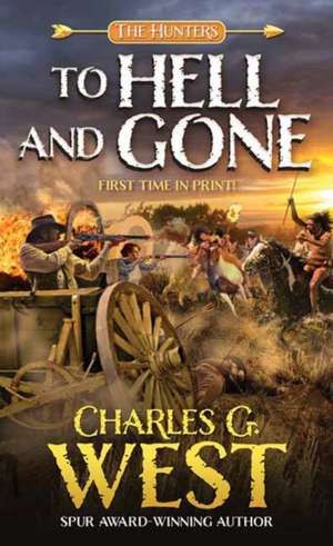 To Hell and Gone de Charles G West