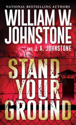 Stand Your Ground de William W. Johnstone