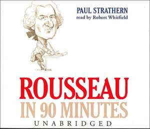 Rousseau in 90 Minutes de Paul Strathern