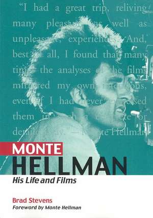 Monte Hellman: His Life and Films de Brad Stevens