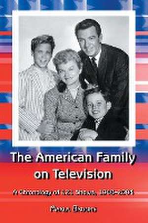 The American Family on Television: "A Chronology of 122 Shows, 1948-2004" de Marla Brooks