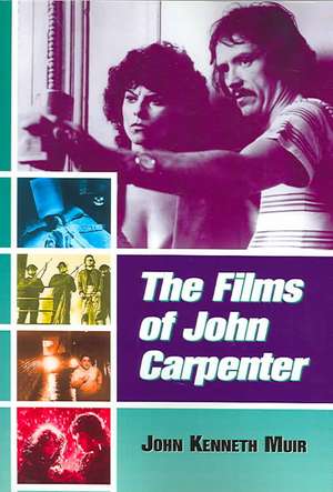 The Films of John Carpenter de John Kenneth Muir