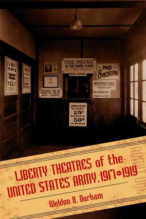 Liberty Theater of the United States Army, 1917-1919 de Weldon B. Durham