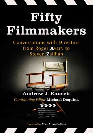 Fifty Filmmakers: Conversations With Directors from Roger Avary to Steven Zaillian de Michael Dequina