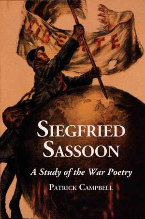 Siegfried Sassoon: A Study of the War Poetry de Patrick Ba Campbell