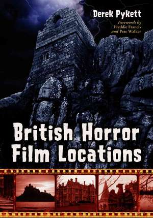 British Horror Film Locations de Derek Pykett