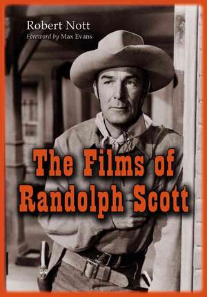 The Films of Randolph Scott de Robert Nott