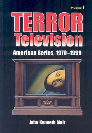 Terror Television: American Series, 1970-1999 de John Kenneth Muir