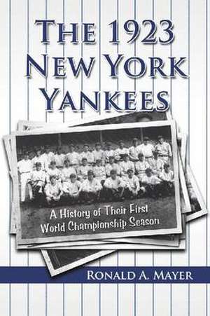 The 1923 New York Yankees de Ronald A. Mayer