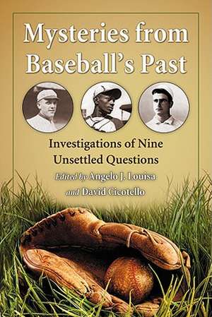 Mysteries from Baseball's Past: Investigations of Nine Unsettled Questions de TROY SOOS