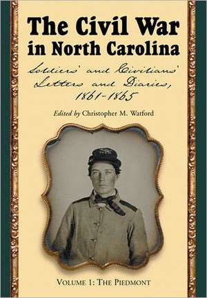 The Civil War in North Carolina: The Piedmont de Christopher M. Watford