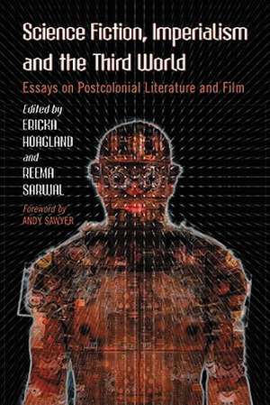 Science Fiction, Imperialism and the Third World: Essays on Postcolonial Literature and Film de Andy Sawyer