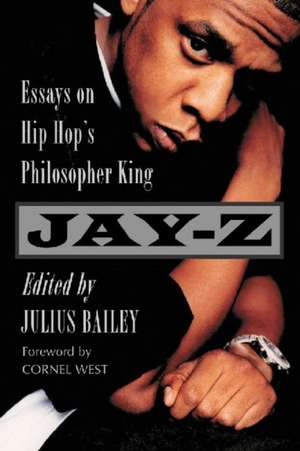 Jay-Z: Essays on Hip Hop's Philosopher King de Cornel West