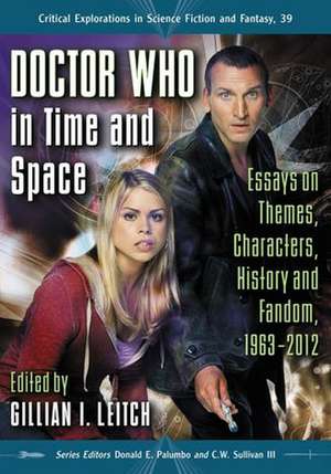 Doctor Who in Time and Space: Essays on Themes, Characters, History and Fandom, 1963-2012 de Gillian I. Leitch