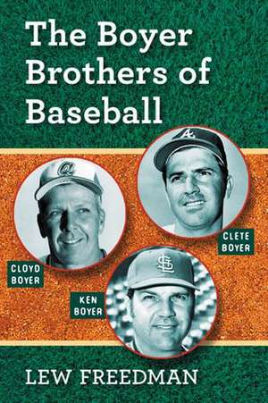 The Boyer Brothers of Baseball de Lew Freedman