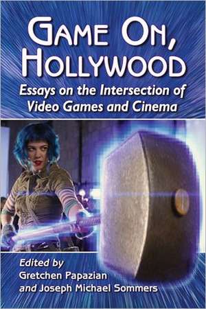 Game On, Hollywood!: Essays on the Intersection of Video Games and Cinema de Gretchen Papazian