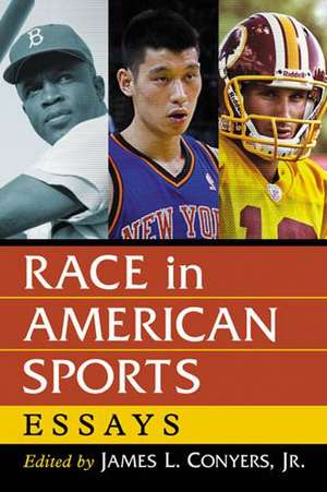 Race in American Sports: Essays de Jr. Conyers, James L.