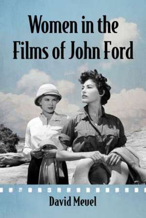 Women in the Films of John Ford de David Meuel