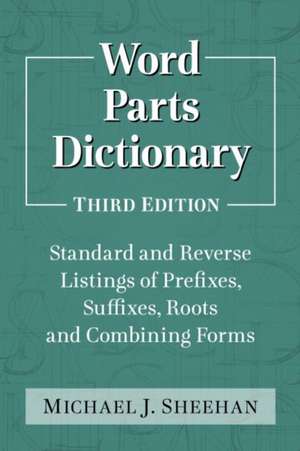 Word Parts Dictionary de Michael J. Sheehan