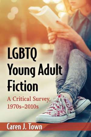 Lgbtq Young Adult Fiction de Caren J. Town