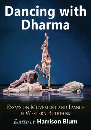 Dancing with Dharma de Harrison Blum