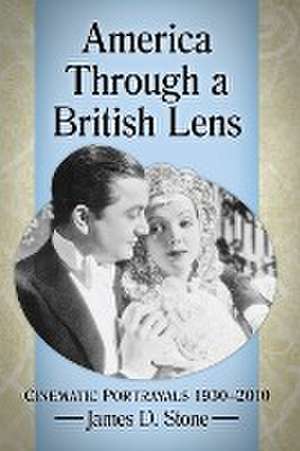 America Through a British Lens de James D. Stone