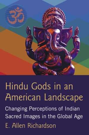 Hindu Gods in an American Landscape de E. Allen Richardson