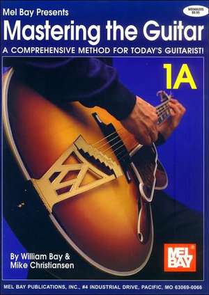 Mastering the Guitar Book 1a - Spiral de WILLIAM BAY