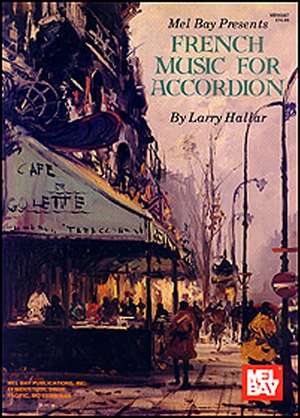 Mel Bay Presents French Music for Accordion de Larry Hallar