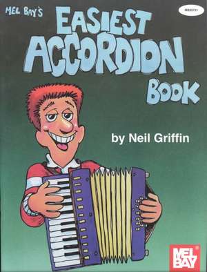 Mel Bay's Easiest Accordion Book de Neil Griffin