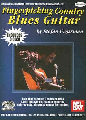 Fingerpicking Country Blues Guitar [With 3 CDs] de Stefan Grossman