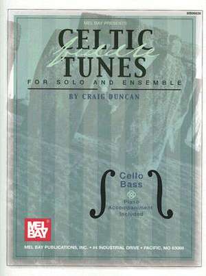 Celtic Fiddle Tunes for Solo and Ensemble de Craig Duncan